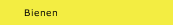 Bienen