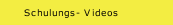 Schulungs- Videos