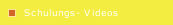 Schulungs- Videos